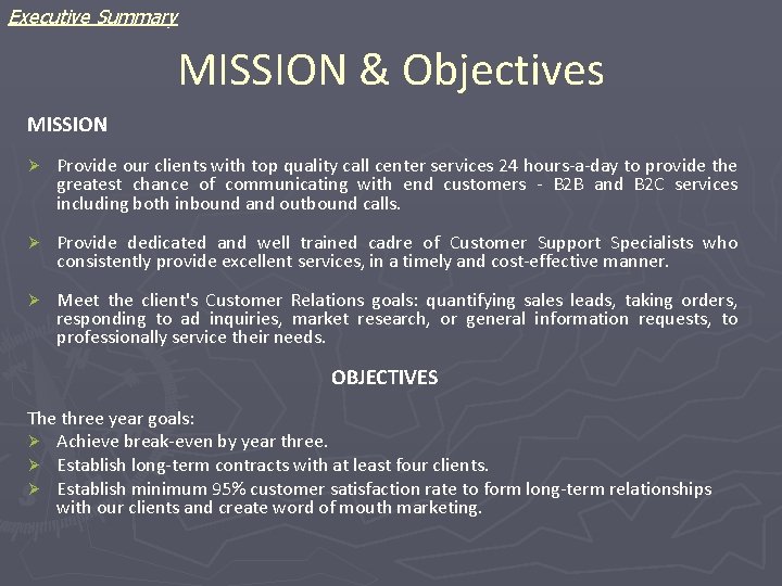 Executive Summary MISSION & Objectives MISSION Ø Provide our clients with top quality call