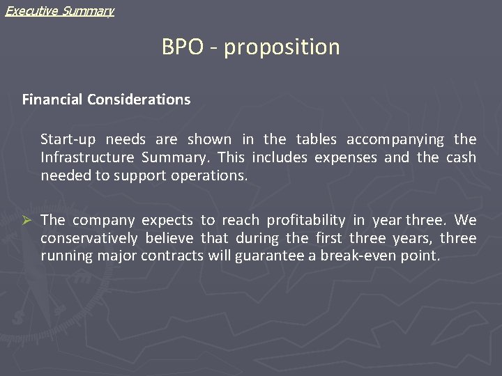 Executive Summary BPO - proposition Financial Considerations Start-up needs are shown in the tables