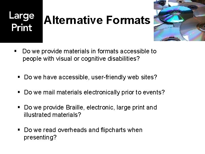 Alternative Formats § Do we provide materials in formats accessible to people with visual
