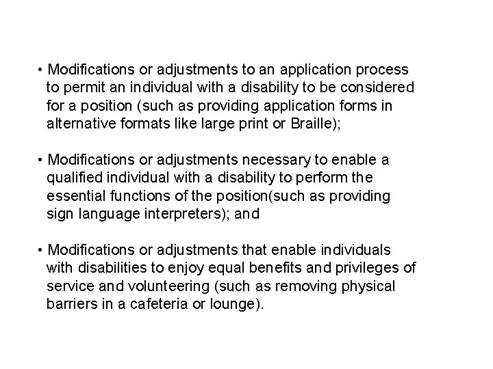  • Modifications or adjustments to an application process to permit an individual with