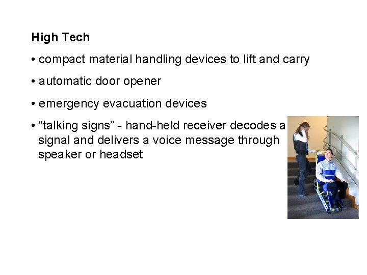 High Tech • compact material handling devices to lift and carry • automatic door