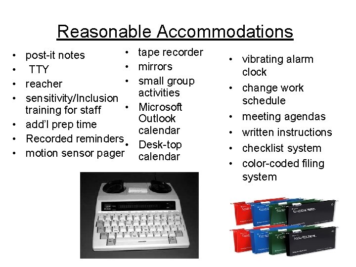 Reasonable Accommodations • • post-it notes • • TTY • • reacher • sensitivity/Inclusion