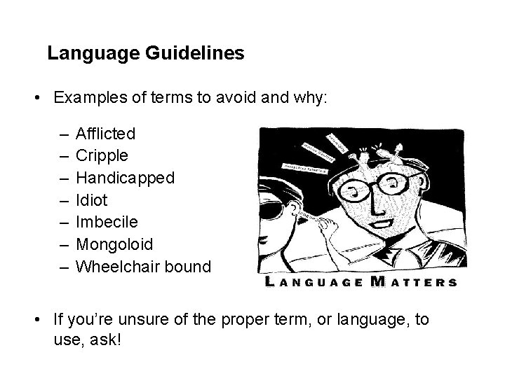 Language Guidelines • Examples of terms to avoid and why: – – – –
