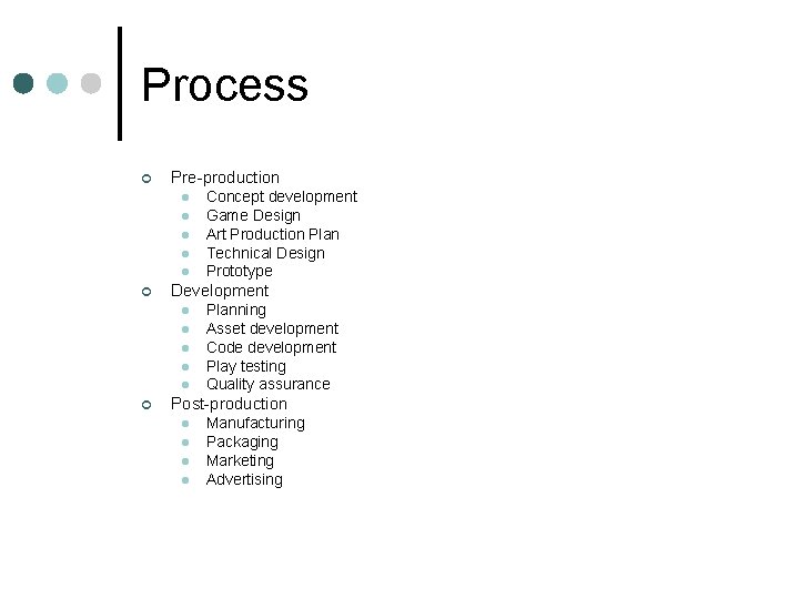 Process ¢ Pre-production l l l ¢ Development l l l ¢ Concept development