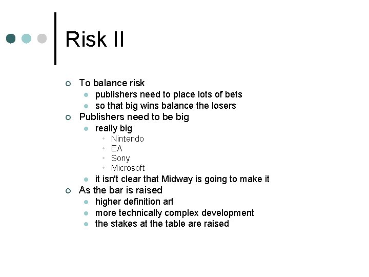 Risk II ¢ To balance risk l l ¢ publishers need to place lots