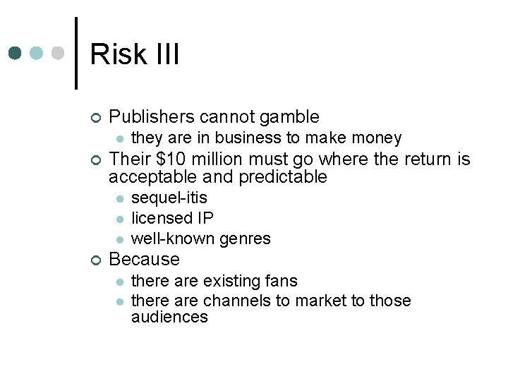 Risk III ¢ Publishers cannot gamble l ¢ Their $10 million must go where