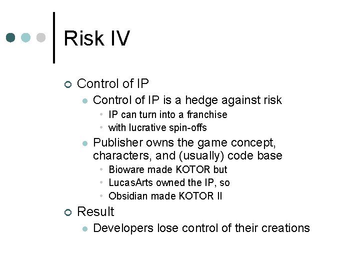 Risk IV ¢ Control of IP l Control of IP is a hedge against