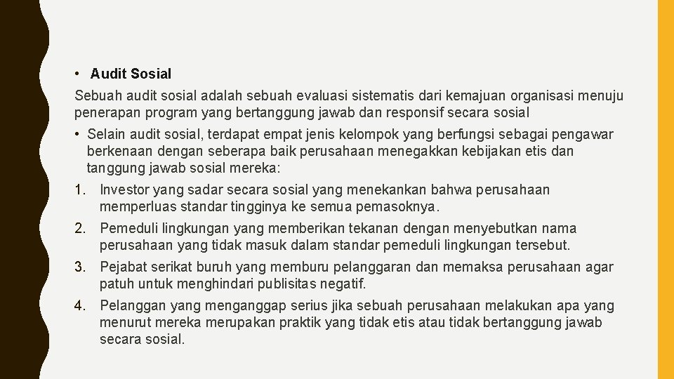  • Audit Sosial Sebuah audit sosial adalah sebuah evaluasi sistematis dari kemajuan organisasi