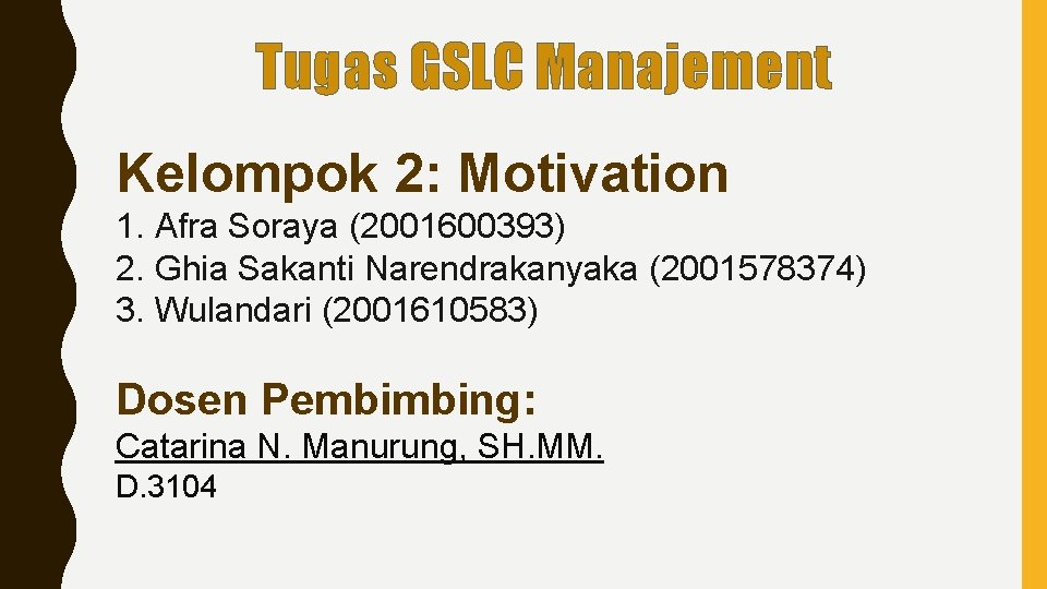 Tugas GSLC Manajement Kelompok 2: Motivation 1. Afra Soraya (2001600393) 2. Ghia Sakanti Narendrakanyaka