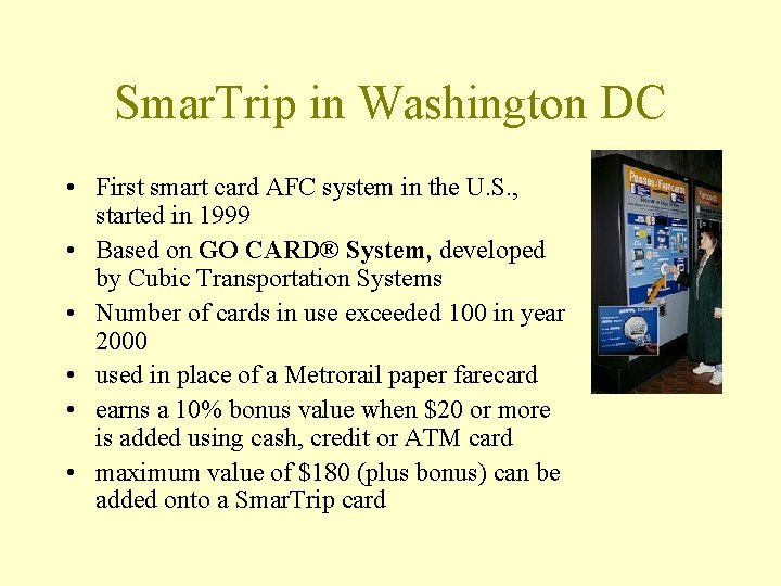 Smar. Trip in Washington DC • First smart card AFC system in the U.