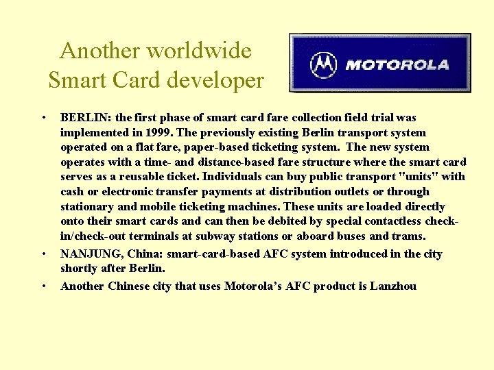Another worldwide Smart Card developer • • • BERLIN: the first phase of smart