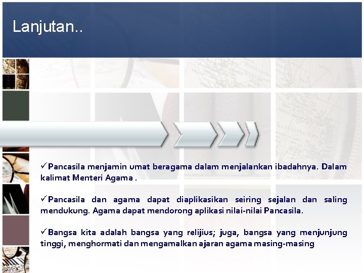 Lanjutan. . üPancasila menjamin umat beragama dalam menjalankan ibadahnya. Dalam kalimat Menteri Agama. üPancasila