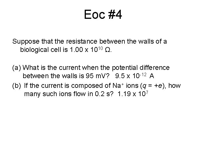 Eoc #4 Suppose that the resistance between the walls of a biological cell is