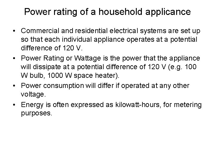 Power rating of a household applicance • Commercial and residential electrical systems are set