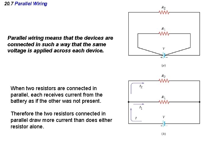 20. 7 Parallel Wiring Parallel wiring means that the devices are connected in such