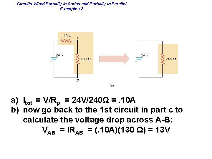 Circuits Wired Partially in Series and Partially in Parallel Example 12 a) Itot =