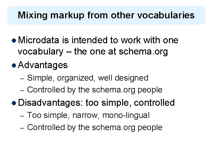 Mixing markup from other vocabularies l Microdata is intended to work with one vocabulary