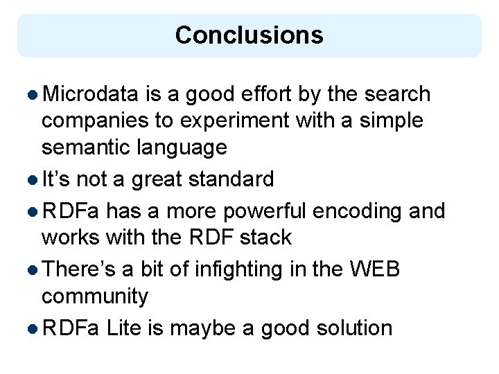 Conclusions l Microdata is a good effort by the search companies to experiment with