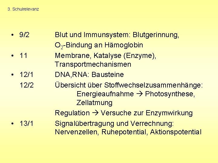 3. Schulrelevanz • 9/2 • 11 • 12/1 12/2 • 13/1 Blut und Immunsystem: