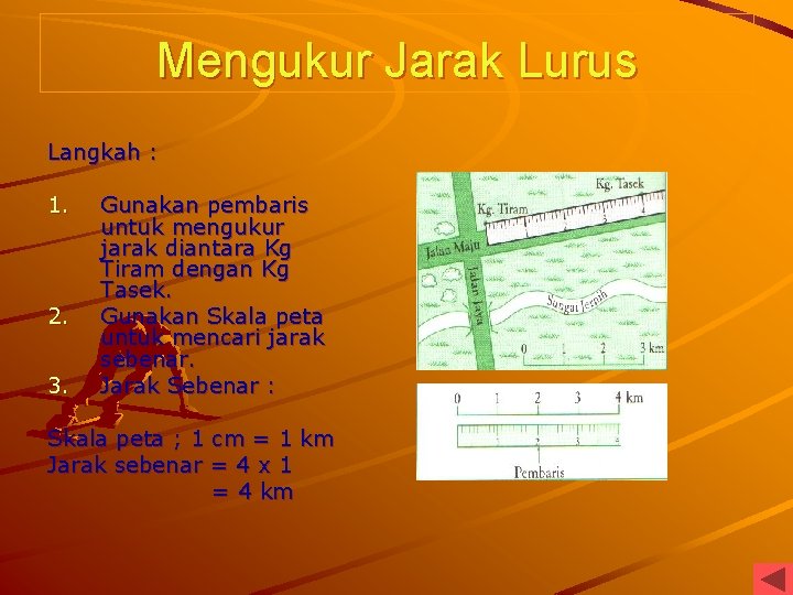 Mengukur Jarak Lurus Langkah : 1. 2. 3. Gunakan pembaris untuk mengukur jarak diantara