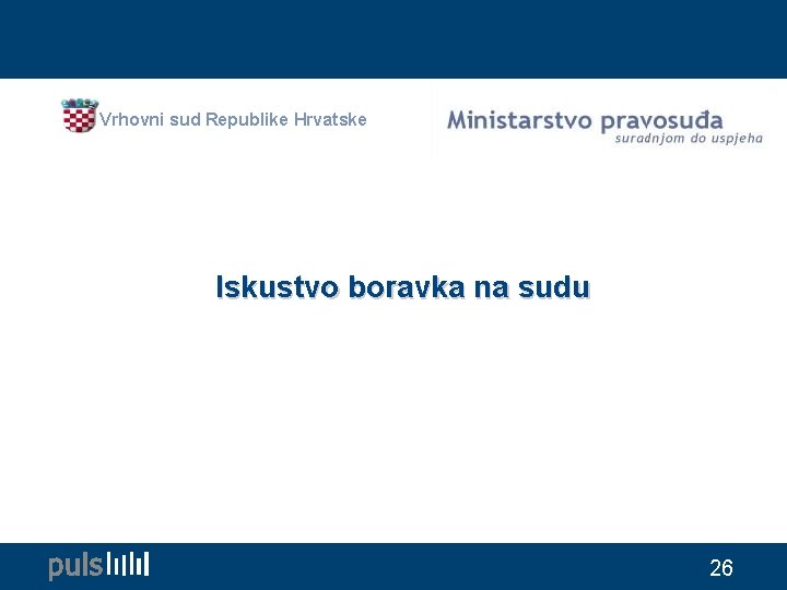 Vrhovni sud Republike Hrvatske Iskustvo boravka na sudu 26 