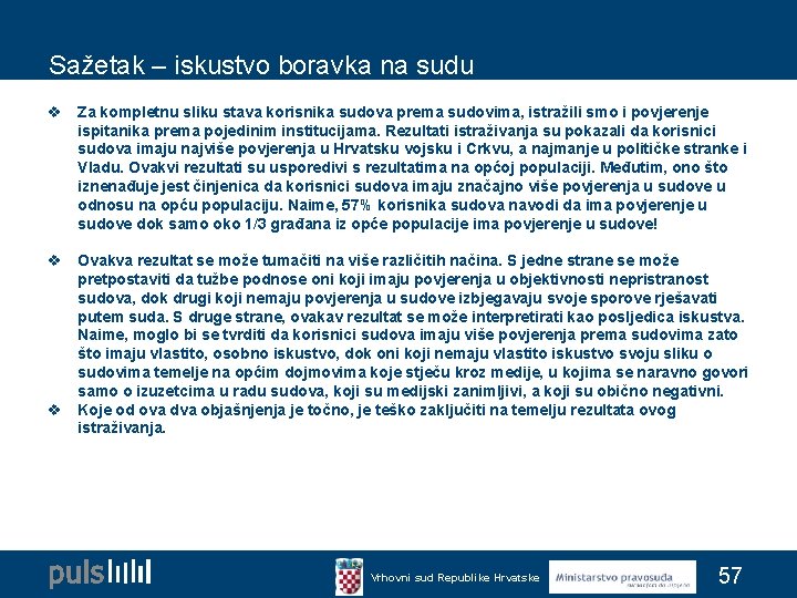 Sažetak – iskustvo boravka na sudu v Za kompletnu sliku stava korisnika sudova prema