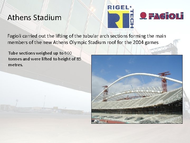 Athens Stadium Fagioli carried out the lifting of the tubular arch sections forming the