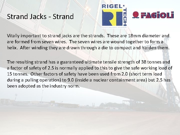 Strand Jacks - Strand Vitally important to strand jacks are the strands. These are