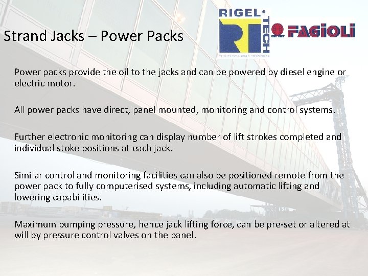 Strand Jacks – Power Packs Power packs provide the oil to the jacks and