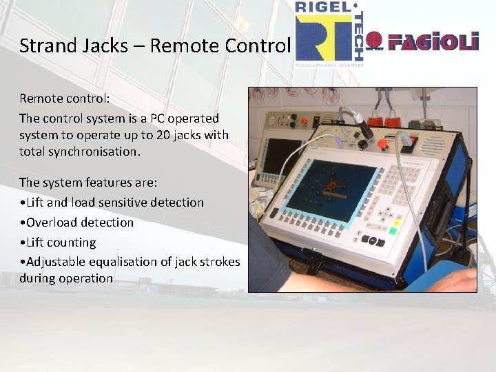 Strand Jacks – Remote Control Remote control: The control system is a PC operated
