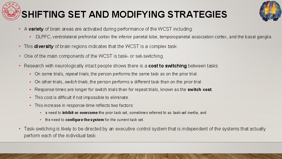 SHIFTING SET AND MODIFYING STRATEGIES • A variety of brain areas are activated during