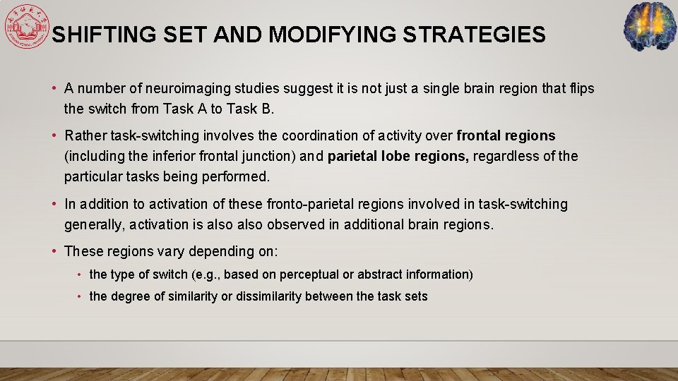 SHIFTING SET AND MODIFYING STRATEGIES • A number of neuroimaging studies suggest it is