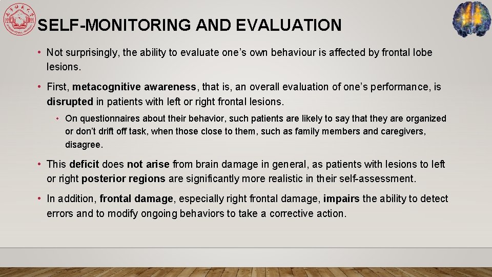 SELF-MONITORING AND EVALUATION • Not surprisingly, the ability to evaluate one’s own behaviour is