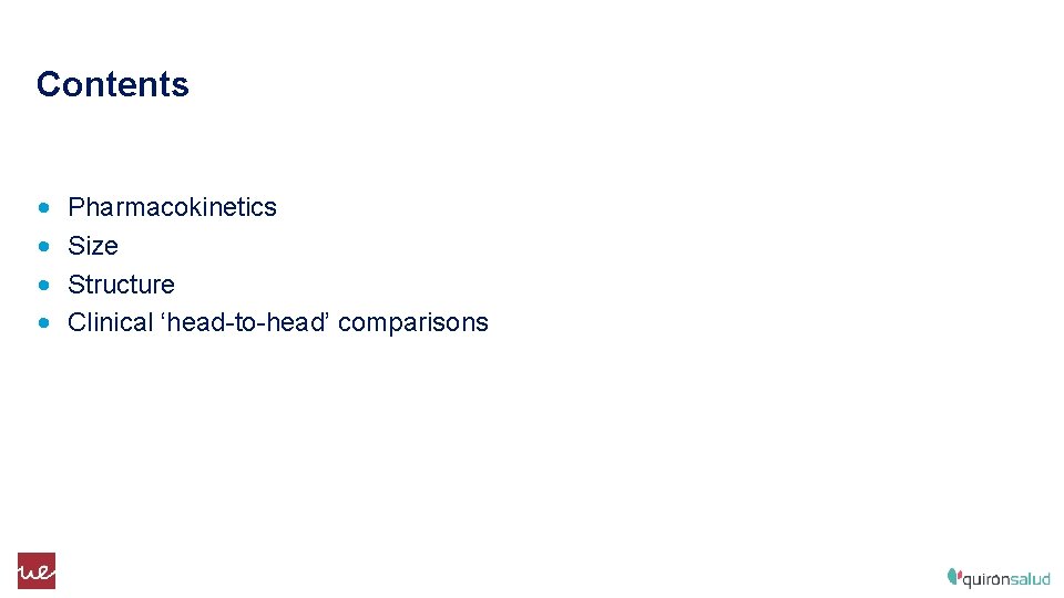 Contents • • Pharmacokinetics Size Structure Clinical ‘head-to-head’ comparisons 