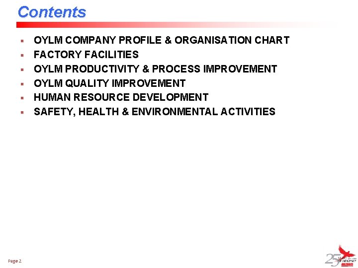 Contents § § § Page 2 OYLM COMPANY PROFILE & ORGANISATION CHART FACTORY FACILITIES