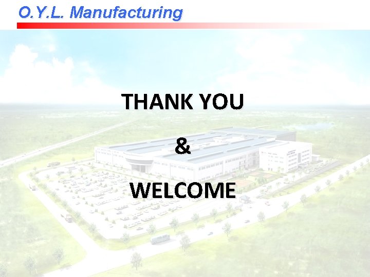 O. Y. L. Manufacturing THANK YOU & WELCOME Page 39 