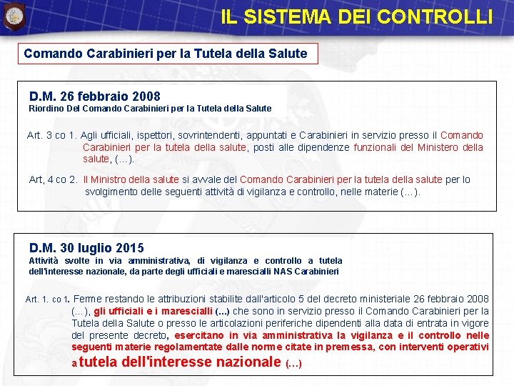 IL SISTEMA DEI CONTROLLI Comando Carabinieri per la Tutela della Salute D. M. 26