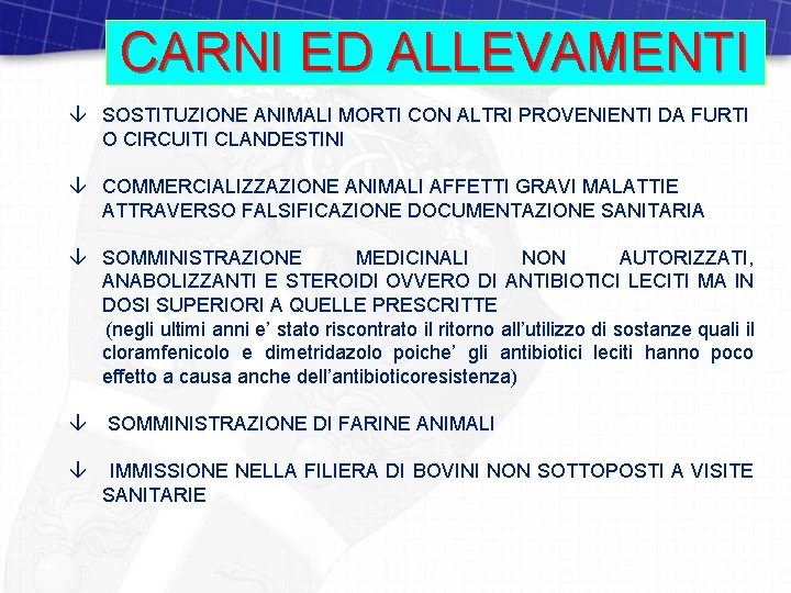 CARNI ED ALLEVAMENTI â SOSTITUZIONE ANIMALI MORTI CON ALTRI PROVENIENTI DA FURTI O CIRCUITI