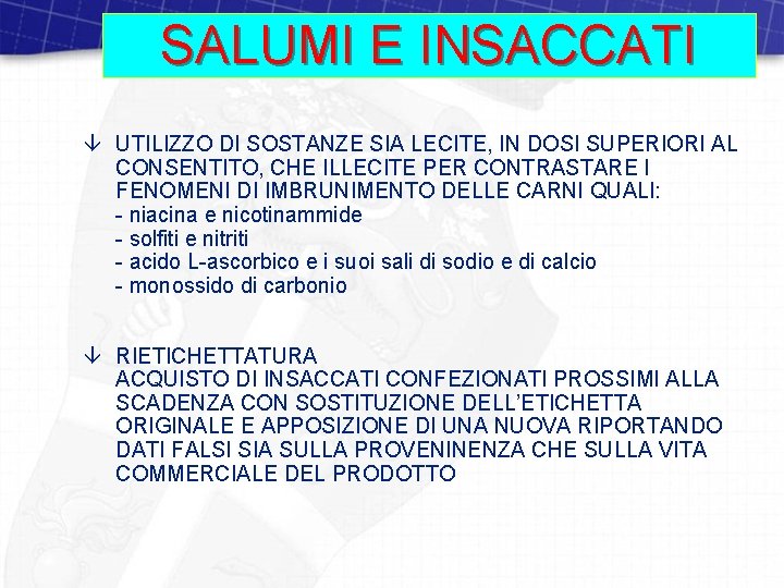 SALUMI E INSACCATI â UTILIZZO DI SOSTANZE SIA LECITE, IN DOSI SUPERIORI AL CONSENTITO,