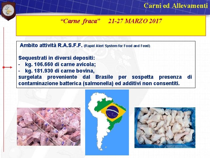 Carni ed Allevamenti “Carne fraca” 21 -27 MARZO 2017 Ambito attività R. A. S.