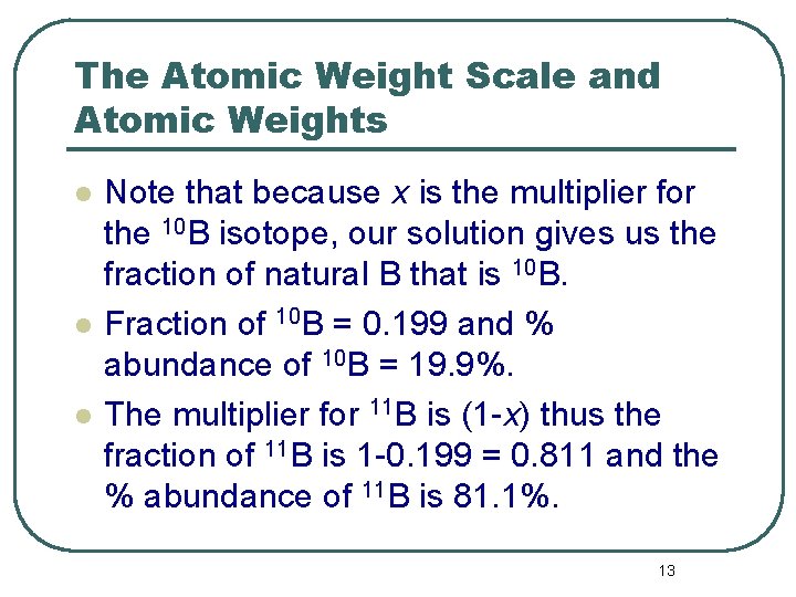 The Atomic Weight Scale and Atomic Weights l l l Note that because x