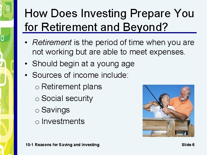 How Does Investing Prepare You for Retirement and Beyond? • Retirement is the period