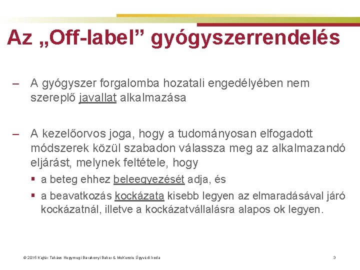 Az „Off-label” gyógyszerrendelés ‒ A gyógyszer forgalomba hozatali engedélyében nem szereplő javallat alkalmazása ‒