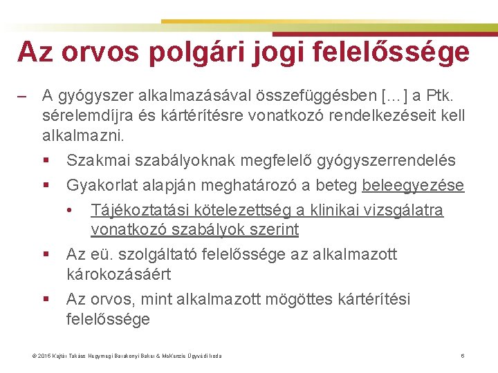 Az orvos polgári jogi felelőssége ‒ A gyógyszer alkalmazásával összefüggésben […] a Ptk. sérelemdíjra