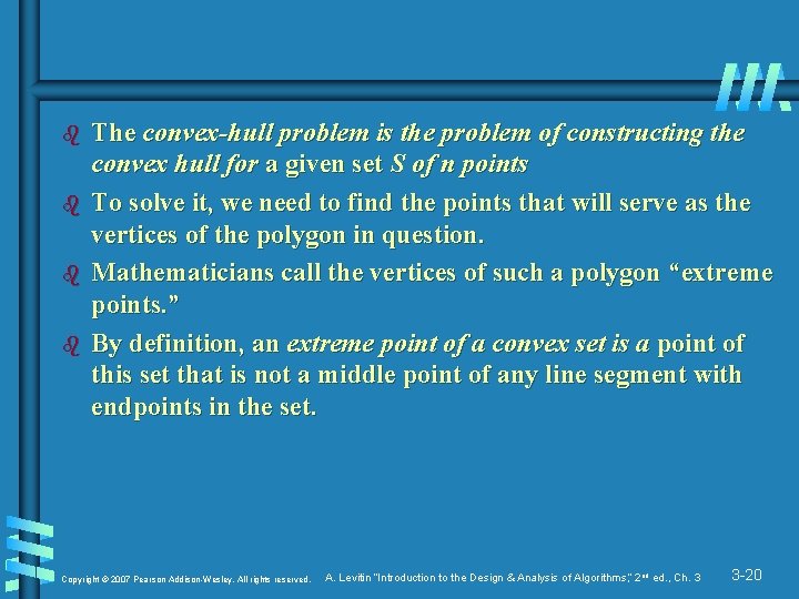 b b The convex-hull problem is the problem of constructing the convex hull for