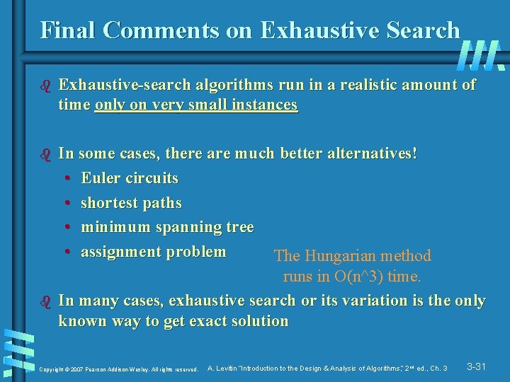 Final Comments on Exhaustive Search b Exhaustive-search algorithms run in a realistic amount of