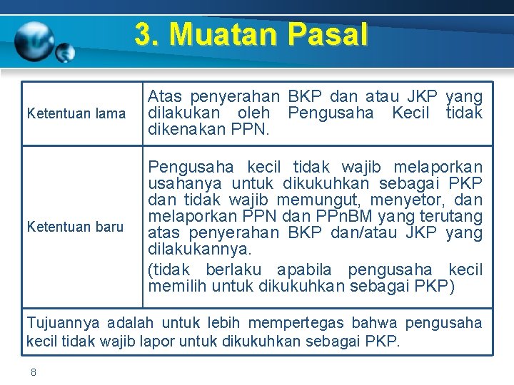 3. Muatan Pasal Ketentuan lama Atas penyerahan BKP dan atau JKP yang dilakukan oleh