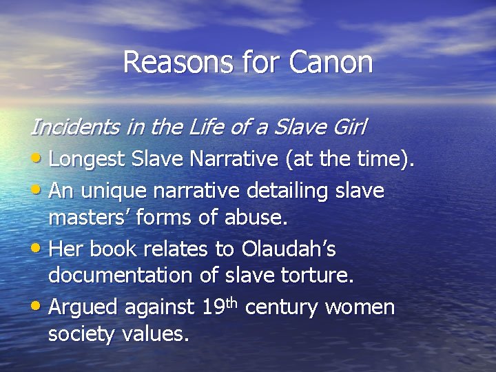 Reasons for Canon Incidents in the Life of a Slave Girl • Longest Slave
