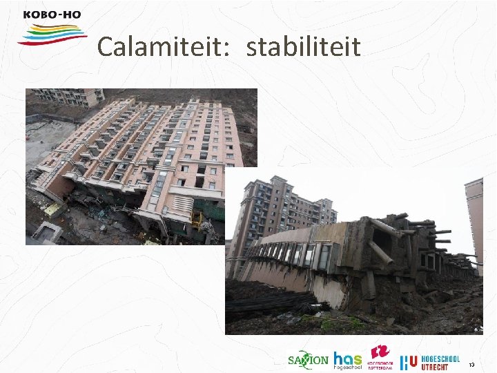 Calamiteit: stabiliteit 13 