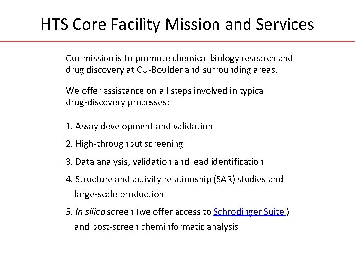 HTS Core Facility Mission and Services Our mission is to promote chemical biology research